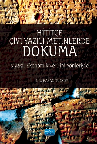 Hititçe Çivi Yazılı Metinlerde Dokuma: Siyasi, Ekonomik ve Dini Yönler