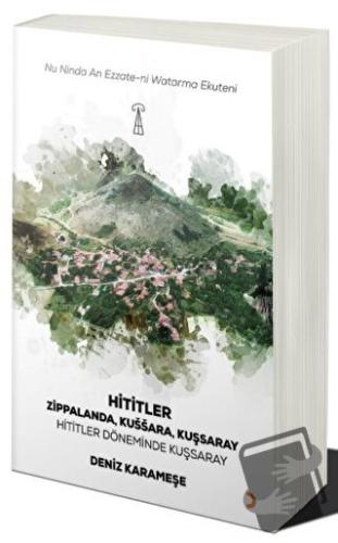 Hititler - Hititler Zamanında Kuşsaray - Deniz Karameşe - Cinius Yayın