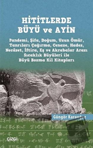 Hititlerde Büyü ve Ayin - Güngör Karauğuz - Çizgi Kitabevi Yayınları -