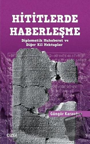 Hititlerde Haberleşme - Güngör Karauğuz - Çizgi Kitabevi Yayınları - F