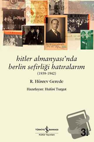 Hitler Almanyası’nda Berlin Sefirliği Hatıralarım (1939-1942) - R. Hüs