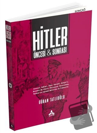 Hitler Öncesi ve Sonrası - Güran Tatlıoğlu - Sonçağ Yayınları - Fiyatı