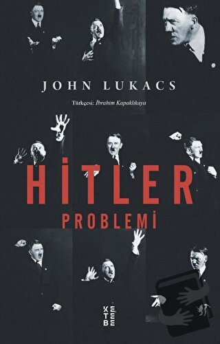 Hitler Problemi - John Lukacs - Ketebe Yayınları - Fiyatı - Yorumları 