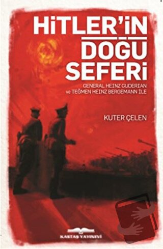 Hitler'in Doğu Seferi - Kuter Çelen - Kastaş Yayınları - Fiyatı - Yoru