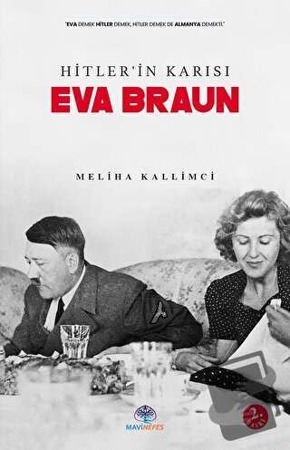 Hitler'in Karısı Eva Braun - Meliha Kallimci - Mavi Nefes Yayınları - 