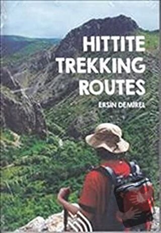 Hittite Trekking Routes - Ersin Demirel - Hil Yayınları - Fiyatı - Yor