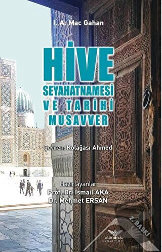 Hive Seyahatnamesi ve Tarihi Musavver - I.A. Mac Gahan - Altınordu Yay