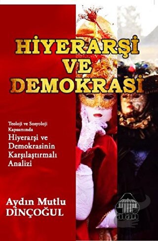 Hiyerarşi ve Demokrasi - Aydın Mutlu Dinçoğul - Alan Yayıncılık - Fiya