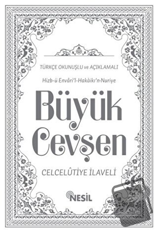 Hizb-ü Envari’l-Hakaikı’n-Nuriye Büyük Cevşen Türkçe Okunuşlu ve Açıkl