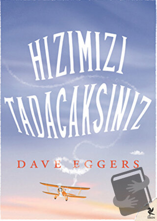 Hızımızı Tadacaksınız - Dave Eggers - Siren Yayınları - Fiyatı - Yorum