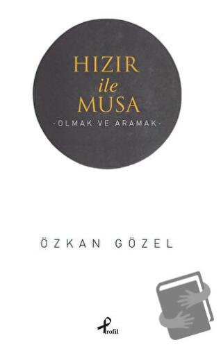 Hızır ile Musa - Özkan Gözel - Profil Kitap - Fiyatı - Yorumları - Sat