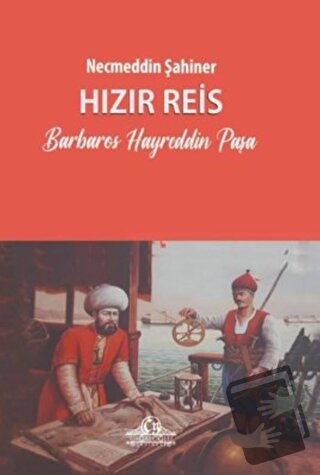 Hızır Reis - Necmeddin Şahiner - Cağaloğlu Yayınevi - Fiyatı - Yorumla