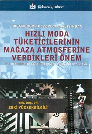 Hızlı Moda Tüketicilerinin Mağaza Atmosferine Verdikleri Önem - Zeki Y