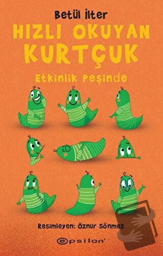 Hızlı Okuyan Kurtçuk - Etkinlik Peşinde - Betül İlter - Epsilon Yayıne