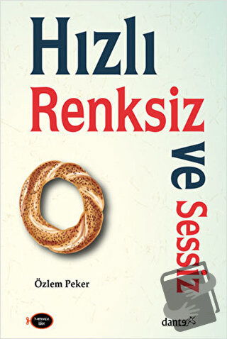 Hızlı Renksiz ve Sessiz - Özlem Peker - Dante Kitap - Fiyatı - Yorumla