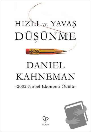 Hızlı ve Yavaş Düşünme - Daniel Kahneman - Varlık Yayınları - Fiyatı -