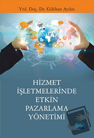 Hizmet İşletmelerinde Etkin Pazarlama Yönetimi - Gökhan Aydın - Nobel 