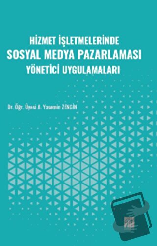 Hizmet İşletmelerinde Sosyal Medya Pazarlaması Yönetici Uygulamaları -