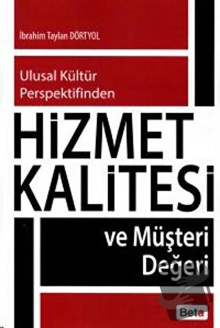 Hizmet Kalitesi - İbrahim Taylan Dörtyol - Beta Yayınevi - Fiyatı - Yo