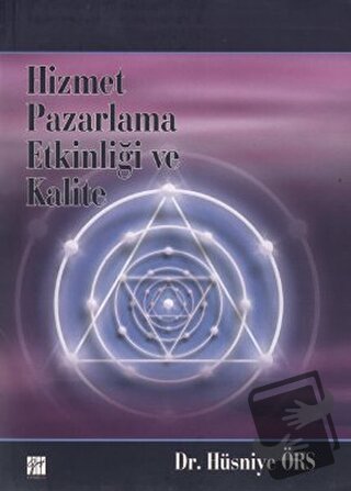 Hizmet Pazarlama Etkinliği ve Kalite - Hüsniye Örs - Gazi Kitabevi - F