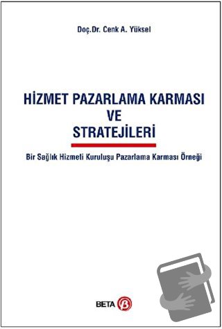 Hizmet Pazarlama Karması ve Stratejileri - Cenk A. Yüksel - Beta Yayın