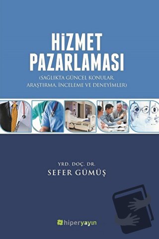 Hizmet Pazarlaması - Sefer Gümüş - Hiperlink Yayınları - Fiyatı - Yoru