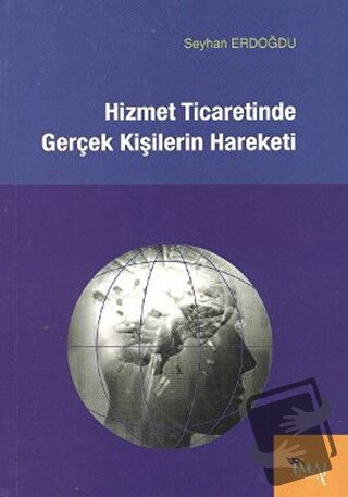 Hizmet Ticaretinde Gerçek Kişilerin Hareketi - Seyhan Erdoğdu - İmaj Y