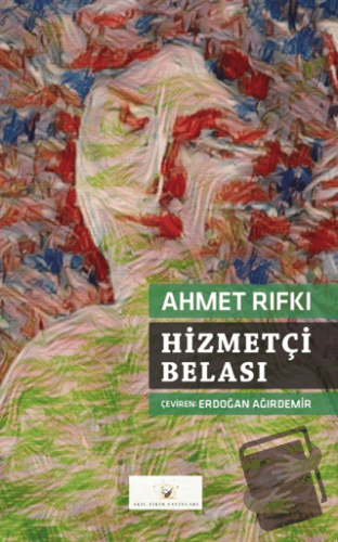 Hizmetçi Belası - Ahmet Rıfkı - Akıl Fikir Yayınları - Fiyatı - Yoruml