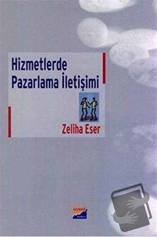 Hizmetlerde Pazarlama İletişimi - Zeliha Eser - Siyasal Kitabevi - Aka