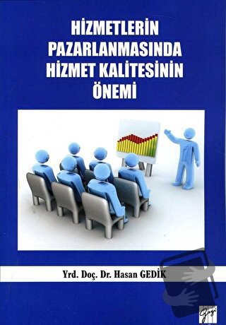 Hizmetlerin Pazarlanmasında Hizmet Kalitesinin Önemi - Hasan Gedik - G