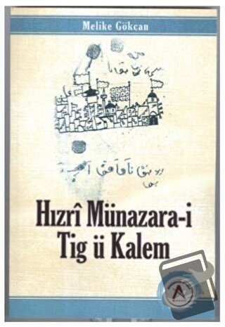 Hızrı Münazara-i Tig ü Kalem - Melike Gökcan - Akademisyen Kitabevi - 