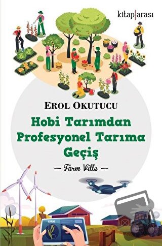 Hobi Tarımdan Profesyonel Tarıma Geçiş - Erol Okutucu - Kitap Arası - 