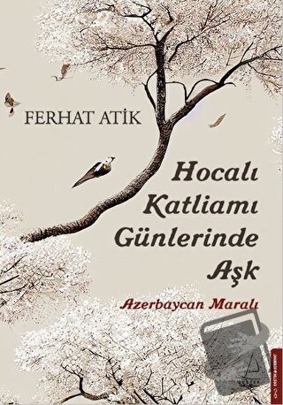 Hocalı Katliamı Günlerinde Aşk - Azerbaycan Maralı - Ferhat Atik - Des