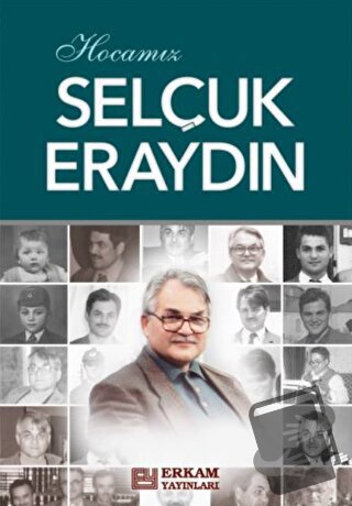 Hocamız Selçuk Eraydın - H. Kamil Yılmaz - Erkam Yayınları - Fiyatı - 