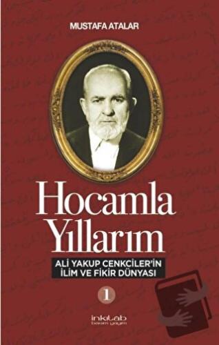 Hocamla Yıllarım 1 - Mustafa Atalar - İnkılab Yayınları - Fiyatı - Yor