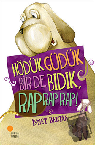 Hödük, Güdük, Bir De Bıdık, Rap Rap Rap! - İsmet Bertan - Günışığı Kit