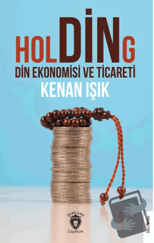 Holding Din Ekonomisi ve Ticareti - Kenan Işık - Dorlion Yayınları - F