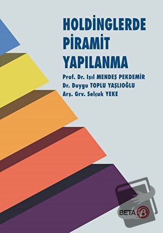 Holdinglerde Piramit Yapılanma - Duygu Toplu Yaşlıoğlu - Beta Yayınevi