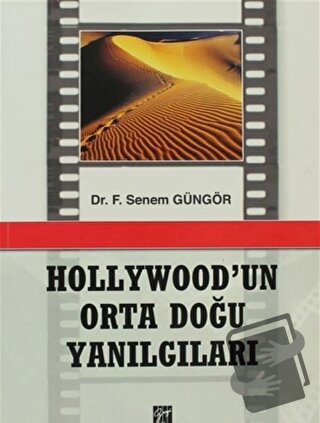 Hollywod'un Orta Doğu Yanılgıları - Senem Güngör - Gazi Kitabevi - Fiy