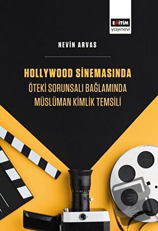 Hollywood Sinemasında Öteki Sorunsalı Bağlamında Müslüman Kimlik Temsi