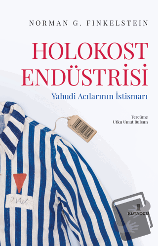 Holokost Endüstrisi - Norman G. Finkelstein - Kutadgu Yayınları - Fiya