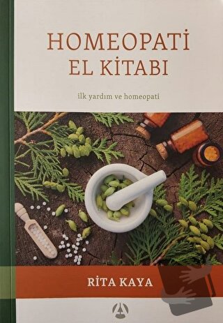 Homeopati El Kitabı - Rita Kaya - Medyaart Yayınları - Fiyatı - Yoruml