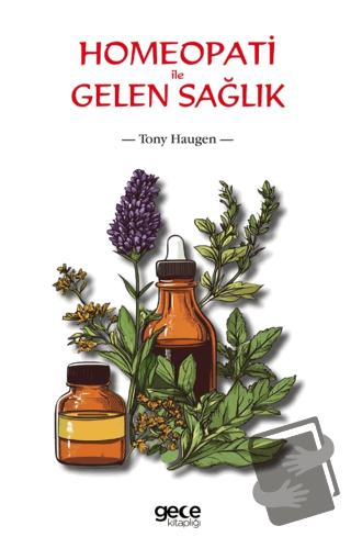 Homeopati ile Gelen Sağlık - Tony Haugen - Gece Kitaplığı - Fiyatı - Y