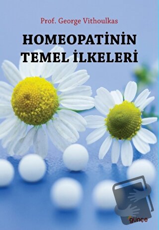 Homeopatinin Temel İlkeleri - George Vithoulkas - Günçe Yayınları - Fi