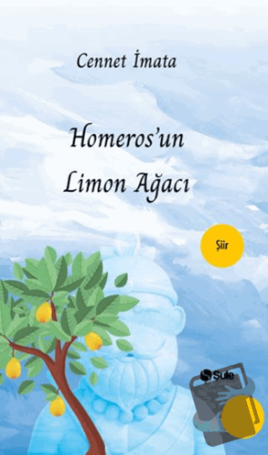 Homeros'un Limon Ağacı - Cennet İmata - Şule Yayınları - Fiyatı - Yoru