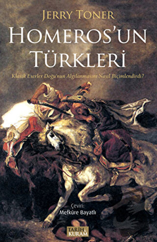 Homeros'un Türkleri - Jerry Toner - Tarih ve Kuram Yayınevi - Fiyatı -