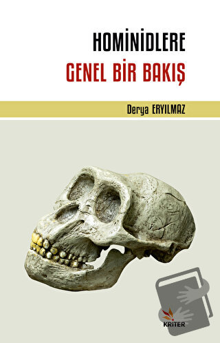 Hominidlere Genel Bir Bakış - Derya Eryılmaz - Kriter Yayınları - Fiya