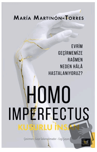 Homo Imperfectus – Kusurlu İnsan - Maria Martinon-Torres - Beyaz Bayku