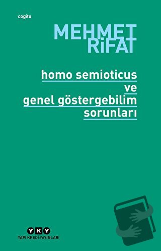 Homo Semioticus ve Genel Göstergebilim Sorunları - Mehmet Rifat - Yapı