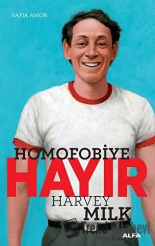 Homofobiye Hayır - Harvey Milk - Safia Amor - Alfa Yayınları - Fiyatı 